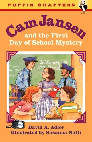 CAM JANSEN AND THE FIRST DAY OF SCHOOL MYSTERY (CAM By David A. Adler & Susanna