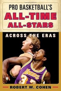 Pro Basketball's All-Time All-Stars: Across the Eras