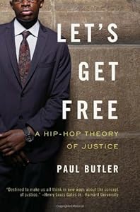 Let's Get Free: A Hip-Hop Theory of Justice