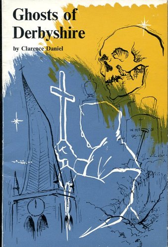 Ghosts of Derbyshire by Clarence DANIEL