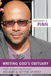 Writing God's Obituary: How a Good Methodist Became a Better Atheist