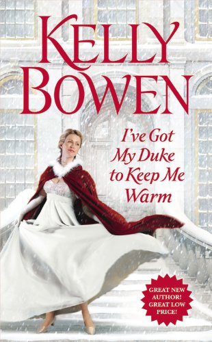 I've Got My Duke to Keep Me Warm by Kelly Bowen