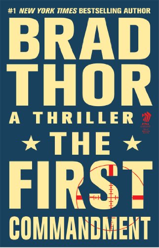 The First Commandment: A Thriller (Scot Harvath Book 6) by Brad Thor