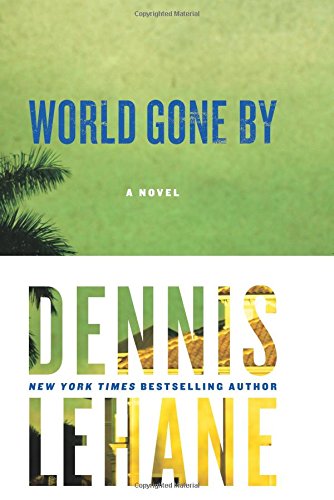 World Gone By: A Novel by Dennis Lehane