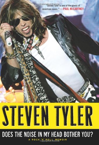 Does the Noise in My Head Bother You? by Steven Tyler