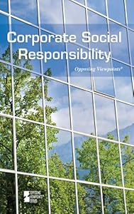 Corporate Social Responsibility (Opposing Viewpoints)