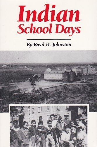 Indian School Days by Basil H. Johnston