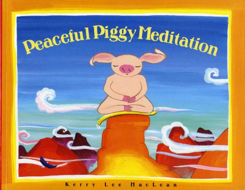 Peaceful Piggy Meditation (Albert Whitman Prairie Books) by Kerry Maclean