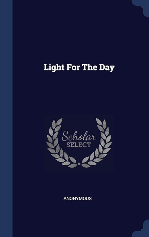 Light For The Day by Anonymous