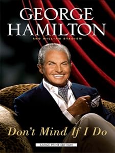 Don't Mind If I Do by George Hamilton  ,