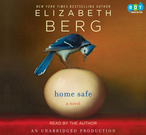 Home Safe (Complete and Unabridged) by Elizabeth Berg