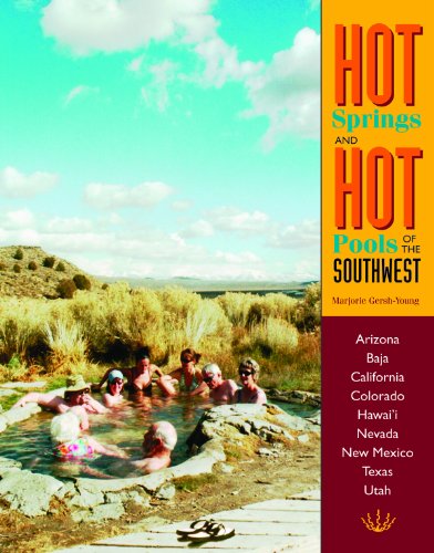 Hot Springs and Hot Pools of the Southwest by Marjorie Gersh-Young