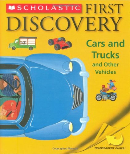 Scholastic First Discovery: Cars & Trucks by Scholastic