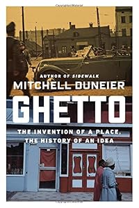 Ghetto : the invention of a place, the history of an idea