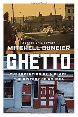 Ghetto : the invention of a place, the history of an idea