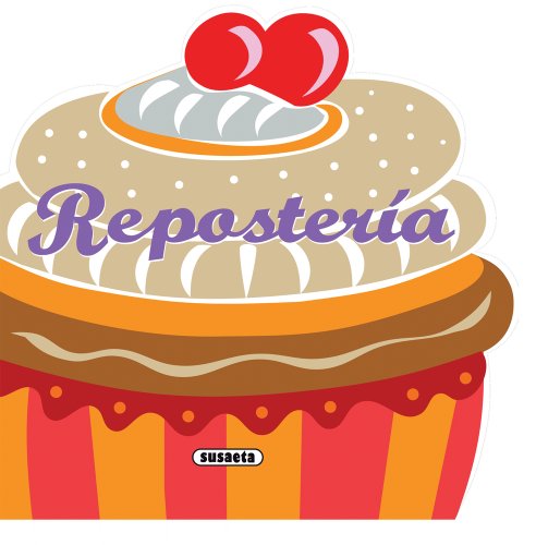 Reposteria (Recetas para Cocinar) (Spanish Edition) by Inc. Susaeta Publishing