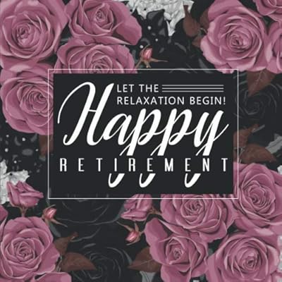 Happy Retirement: Let the relaxation begin - guest book for retirement party, funny retirement gifts for women