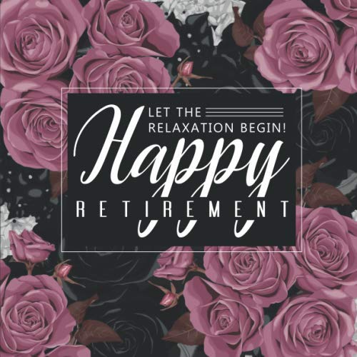 Happy Retirement: Let the relaxation begin - guest book for retirement party, funny retirement gifts for women by Stylish Press
