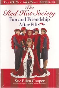 Red Hat Society: Fun and Friendship After Fifty! by Sue Ellen Cooper