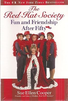 Red Hat Society: Fun and Friendship After Fifty!