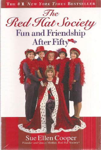 Red Hat Society: Fun and Friendship After Fifty! by Sue Ellen Cooper