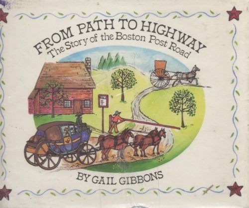 From Path to Highway: The Story of the Boston Post Road by Gail Gibbons