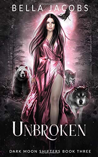 UNBROKEN: A REVERSE HAREM URBAN FANTASY ROMANCE (DARK MOON By Bella Jacobs *VG+*