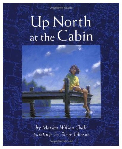 Up North at the Cabin by Marsha Wilson Chall