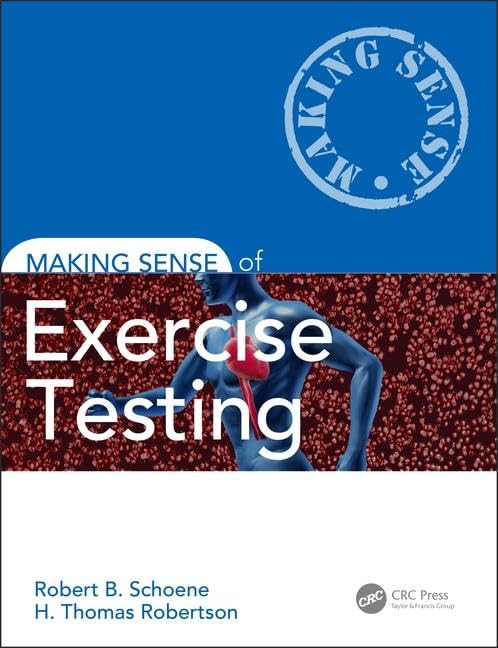 Making Sense of Exercise Testing by Robert B. Schoene