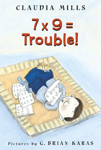 7 x 9 = Trouble! by Claudia Mills