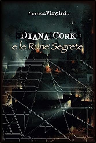 Monica Virginio - Diana Cork Vol. 1 - Diana Cork e le rune segrete (2012)