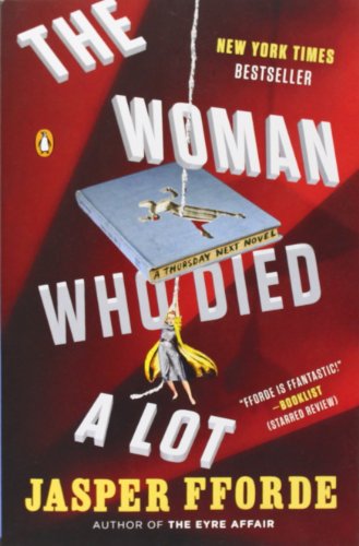 The Woman Who Died a Lot: A Thursday Next Novel by Jasper Fforde