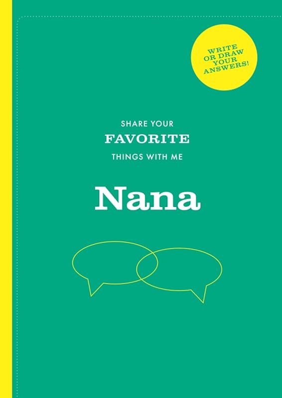 Share your favorite things with me Nana: The fun question book for a grandparent and grandchild. by Colores Place