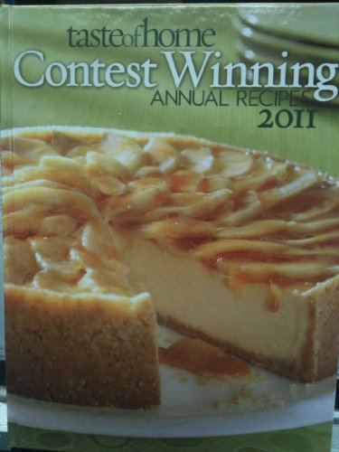 Taste of Home Contest Winning Annual Recipes 2011 by Taste of Home Books