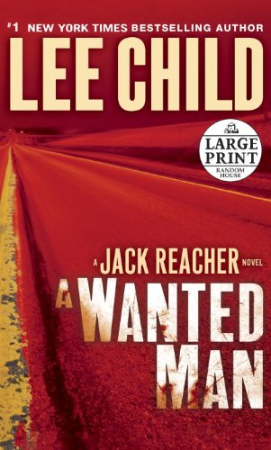A Wanted Man: A Jack Reacher Novel by Lee Child