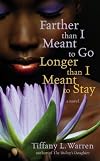 Farther Than I Meant To Go, Longer Than I Meant To Stay by Tiffany L. Warren (2009-12-03)