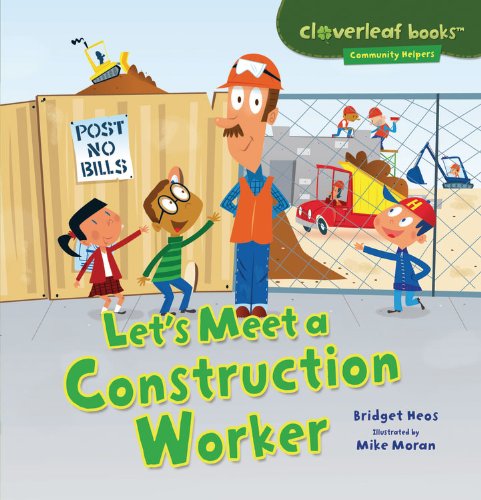 Let's Meet a Construction Worker (Cloverleaf Books - Community Helpers) by Bridget Heos