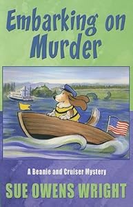 Embarking on Murder: A Beanie and Cruiser Mystery