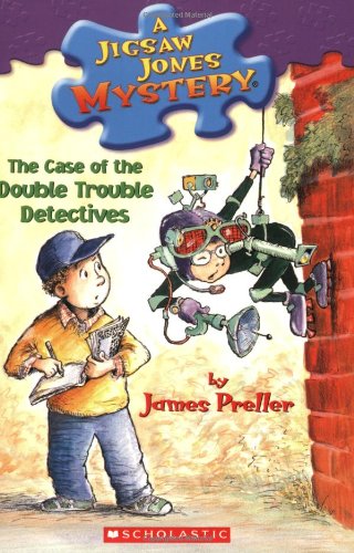 The Case of the Double Trouble Detectives (Jigsaw Jones Mystery, No. 26) by James Preller