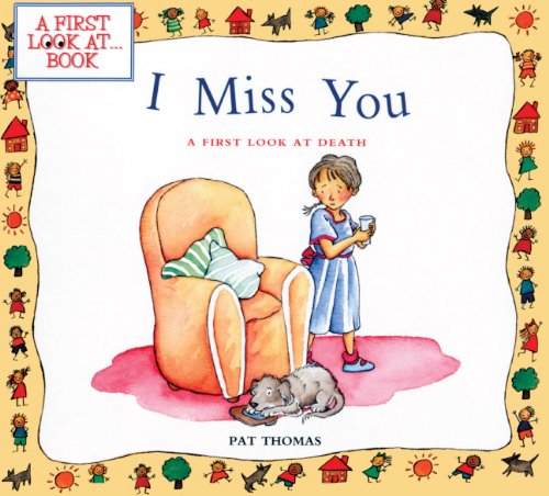 I Miss You : A First Look at Death by Pat Thomas
