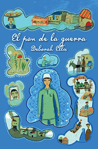 El pan de la guerra by Deborah Ellis