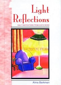 Light Reflections (New Quiet Time Books for Women) by Alma Barkman