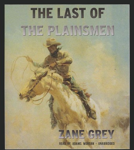 The Last of the Plainsmen by Zane Grey
