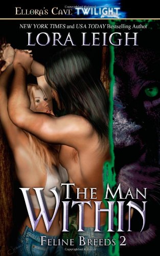 The Man Within (Feline Breeds, Book 2) by Lora Leigh
