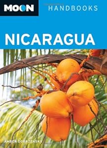 Moon Nicaragua (Moon Handbooks) by Amber Dobrzensky