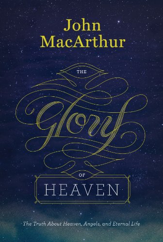 The Glory of Heaven by John MacArthur