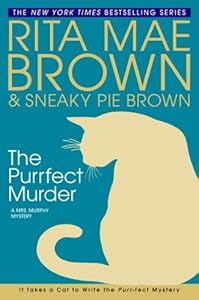 The Purrfect Murder: A Mrs. Murphy Mystery