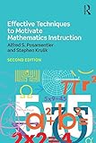 Alfred Posamentier and Stephen Krulik, "Effective Techniques to Motivate Mathematics Instruction" (Routledge, 2016)