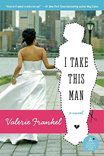 I Take This Man: A Novel by Valerie Frankel