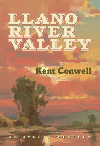 Llano River Valley by Kent Conwell